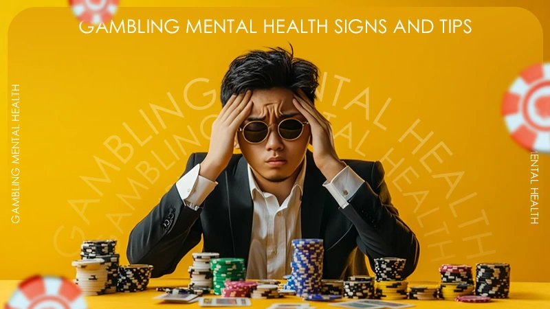 gambling mental health signs and tips